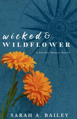 Wicked & Wildflower by Bailey, Sarah A.