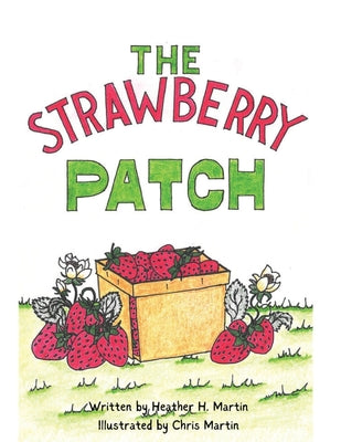 The Strawberry Patch by Martin, Heather L.