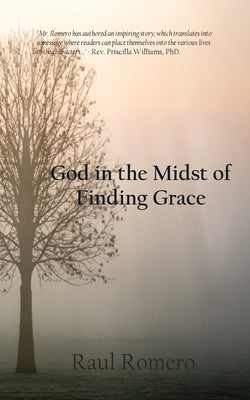 God in the Midst of Finding Grace by Romero, Raul