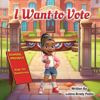 I Want To Vote by Brady Pettis, Letina