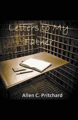 Letters to My Father by Pritchard, Allen C.