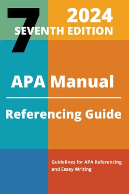 APA Manual 7th Edition 2024 Referencing Guide by Pearson, Kelly