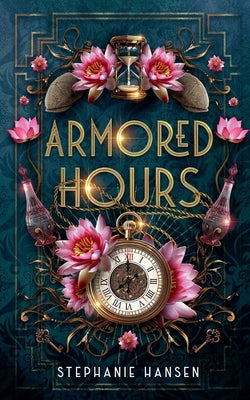 Armored Hours by Hansen, Stephanie