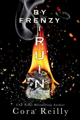 By Frenzy I Ruin by Reilly, Cora