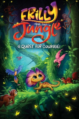 Frilly and the Jungle: A Quest for Courage by Jones, Michael