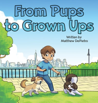 From Pups to Grown Ups by Depietro, Matthew