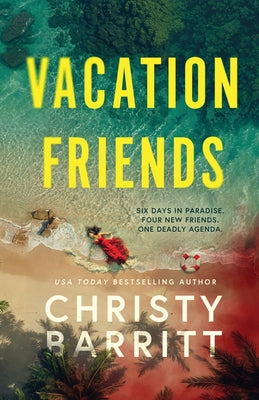 Vacation Friends: A twisty, unputdownable thriller by Barritt, Christy