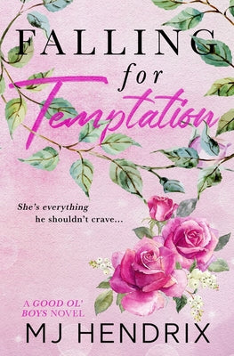Falling For Temptation: A Bad Girl/Good Boy College Romance by Hendrix, Mj