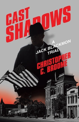 Cast Shadows: A Jack Blackmon Trial by Broome, Christopher C.