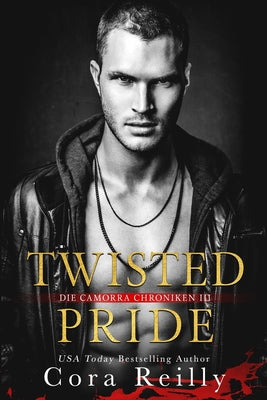 Twisted Pride - eine dunkle Mafia Romanze by Reilly, Cora