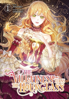The Villainess Turns the Hourglass, Vol. 1 by Antstudio