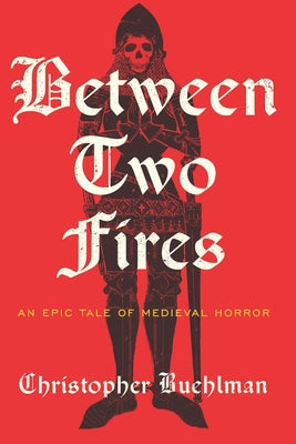 Between Two Fires by Buehlman, Christopher