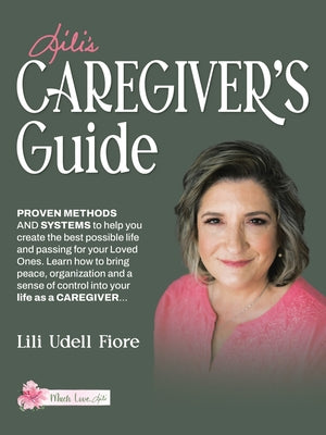 Lili's Caregiver's Guide by Fiore, Lili Udell