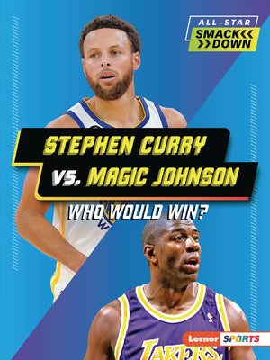 Stephen Curry vs. Magic Johnson: Who Would Win? by Stabler, David