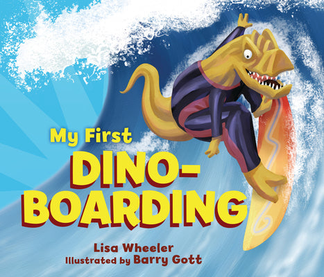 My First Dino-Boarding by Wheeler, Lisa