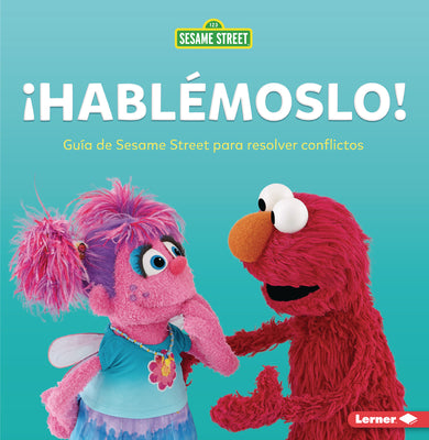 ?Habl?moslo! (Let's Talk about It!): Gu?a de Sesame Street (R) Para Resolver Conflictos (a Sesame Street (R) Guide to Resolving Conflict) by Miller, Marie-Therese