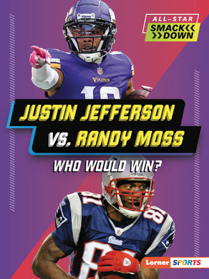 Justin Jefferson vs. Randy Moss: Who Would Win? by Gigliotti, Jim