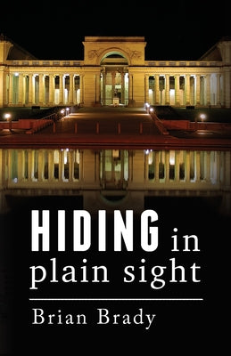 hiding in plain sight by Brady, Brian