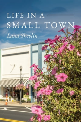 Life In A Small Town by Shevlin, Lana