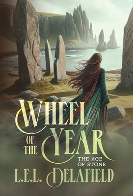 Wheel of the Year: The Age of Stone by Delafield, L. E. L.