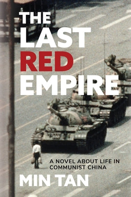 The Last Red Empire: A Story About Living in Communist China by Tan, Min