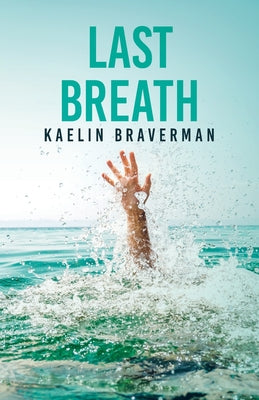 Last Breath by Braverman, Kaelin