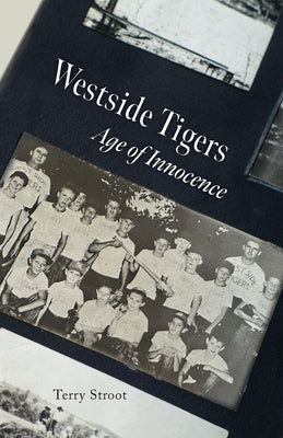 Westside Tigers: Age of Innocence by Stroot, Terry