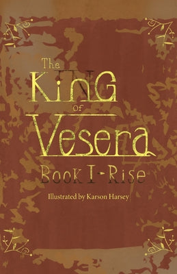 The King of Vesera: Book 1 - Rise by Harsey, Justin