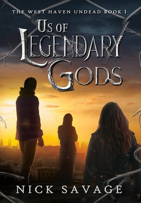 Us of Legendary Gods by Savage, Nick