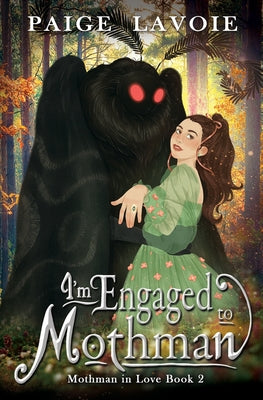 I'm Engaged to Mothman by Lavoie, Paige