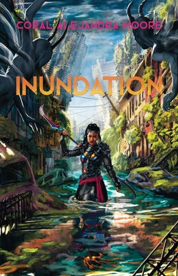 Inundation by Moore, Coral Alejandra