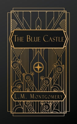 The Blue Castle by Montgomery, L. M.