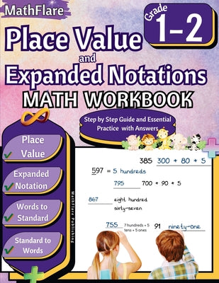 Place Value and Expanded Notations Math Workbook 1st and 2nd Grade: Place Value Grade 1-2, Expanded and Standard Notations with Answers by Publishing, Mathflare