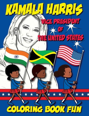 Kamala Harris - Vice President of The United States - Coloring Book Fun: 1st Woman Vice President by Fun, Coloring Book