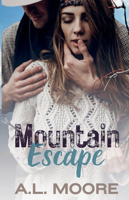Mountain Escape by Moore, A. L.