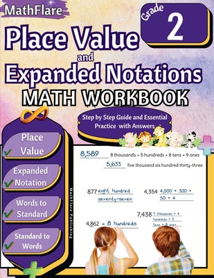 Place Value and Expanded Notations Math Workbook 2nd Grade: Place Value Grade 2, Expanded and Standard Notations with Answers by Publishing, Mathflare