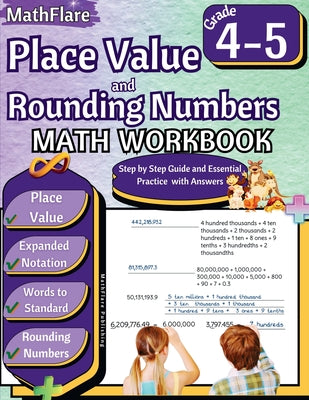 Place Value and Expanded Notations Math Workbook 4th and 5th Grade: Place Value Grade 4-5, Expanded and Standard Notations with Answers by Publishing, Mathflare