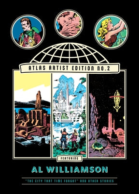 The Atlas Artist Edition No. 2: Al Williamson the City That Time Forgot and Other Stories by Williamson, Al