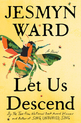 Let Us Descend by Ward, Jesmyn