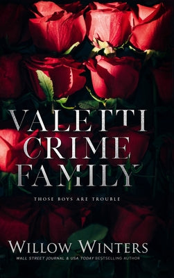 Valetti Crime Family: Those Boys are Trouble by Winters, Willow