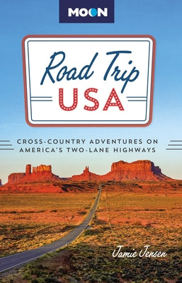 Road Trip USA: Cross-Country Adventures on America's Two-Lane Highways by Jensen, Jamie