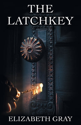The Latchkey by Gray, Elizabeth