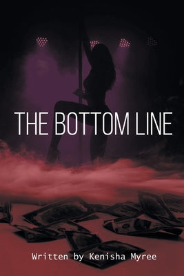 The Bottom Line by Myree, Kenisha