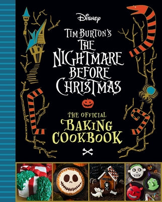 The Nightmare Before Christmas: The Official Baking Cookbook by Snugly, Sandy K.