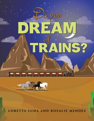 Do You Dream of Trains? by Luna, Loretta