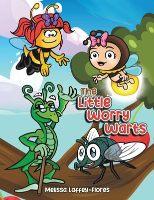 The Little Worry Warts by Laffey-Flores, Melissa