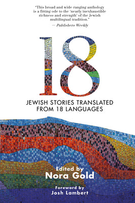 18: Jewish Stories Translated from 18 Languages by Gold, Nora