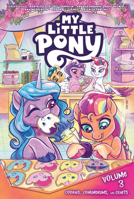 My Little Pony, Vol. 3: Cookies, Conundrums, and Crafts by Gilly, Casey