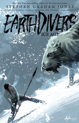 Earthdivers, Vol. 2: Ice Age by Graham Jones, Stephen