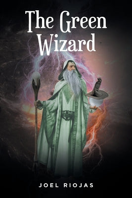 The Green Wizard by Riojas, Joel